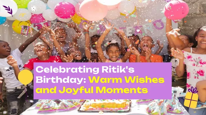 celebrating ritik s birthday warm wishes and joyful moments