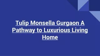 Tulip Monsella Gurgaon A Pathway to Luxurious Living Home