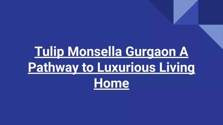 tulip monsella gurgaon a pathway to luxurious