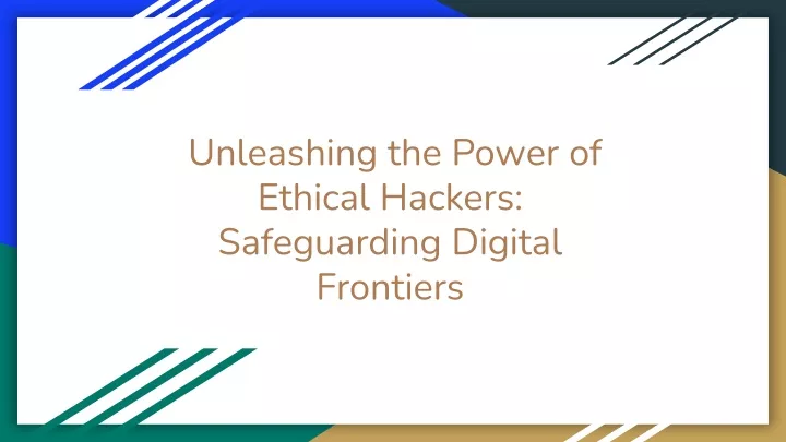 unleashing the power of ethical hackers