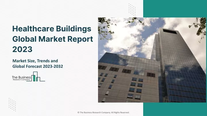 healthcare buildings global market report 2023