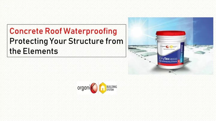 concrete roof waterproofing protecting your