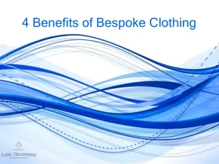 4 Benefits of Bespoke Clothing