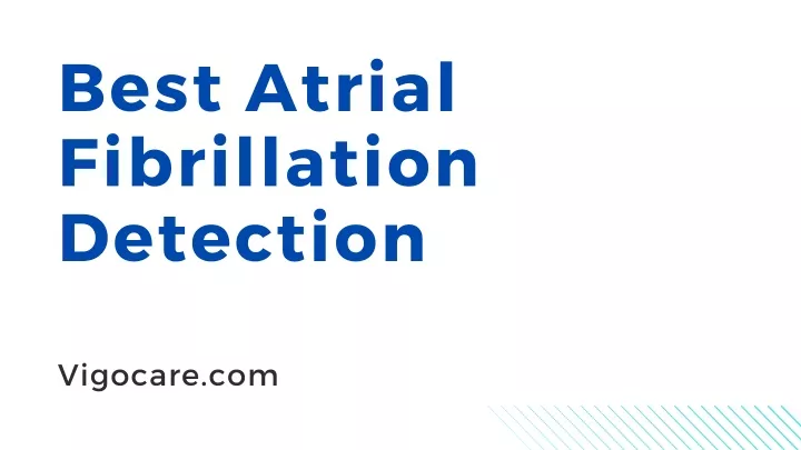 best atrial fibrillation detection