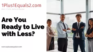 Are You Ready to Live with Less