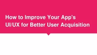 How to Improve Your App's UI_UX for Better User Acquisition