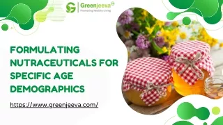 Formulating Nutraceuticals for Specific Age Demographics