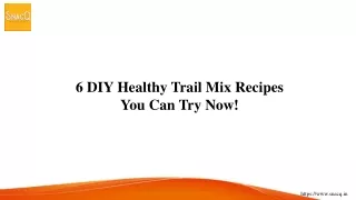 6 DIY Healthy Trail Mix Recipes You Can Try Now!