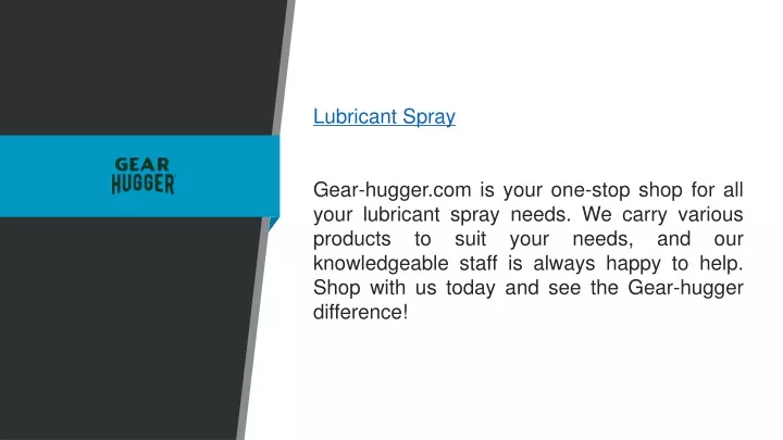 lubricant spray gear hugger com is your one stop