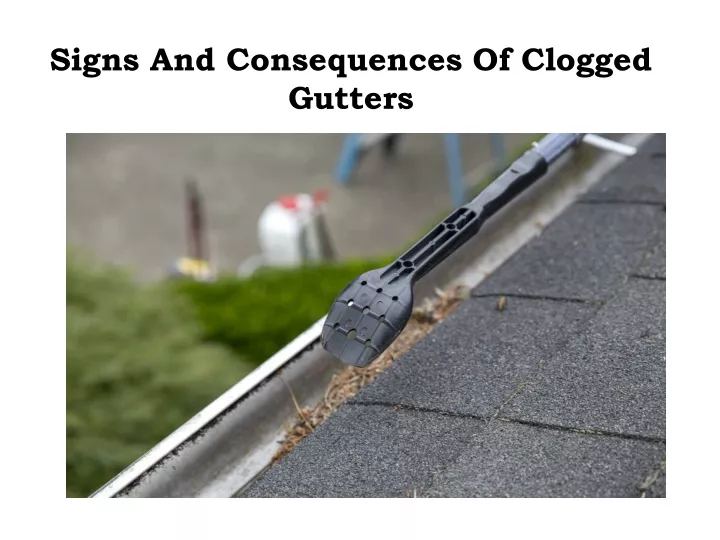 signs and consequences of clogged gutters