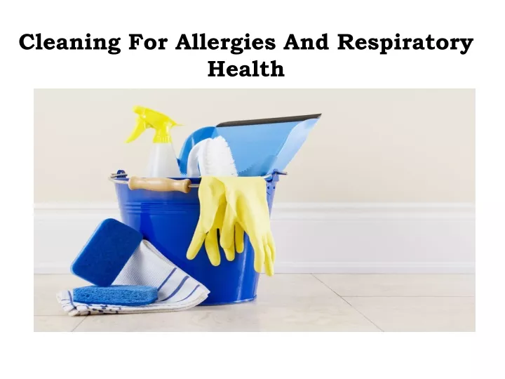 cleaning for allergies and respiratory health