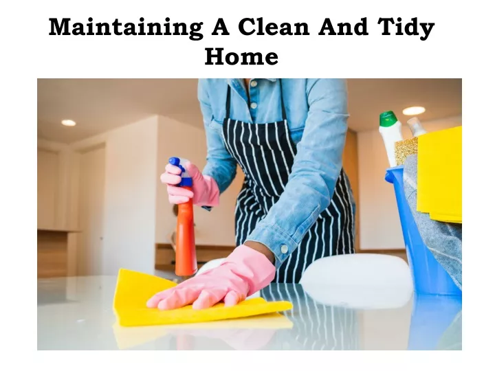 maintaining a clean and tidy home