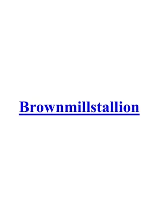 Brownmillstallion