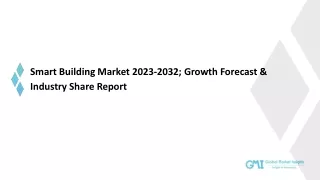 Smart Building Market 2023-2032; Growth Forecast & Industry Share Report