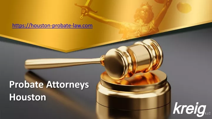Ppt Probate Attorneys Houston Houston Probate Powerpoint Presentation Id12200341 8221