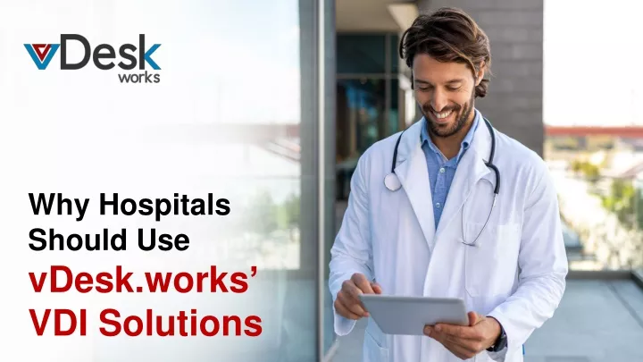 why hospitals should use vdesk works vdi solutions