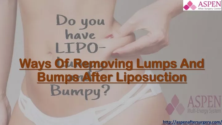 ways of removing lumps and bumps after liposuction