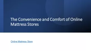 The Convenience and Comfort of Online  Mattress Stores