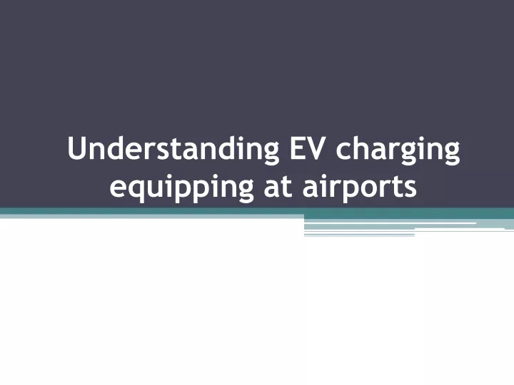 understanding ev charging equipping at airports