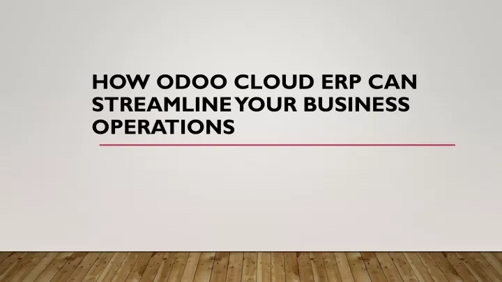 how odoo cloud erp can streamline your business operations
