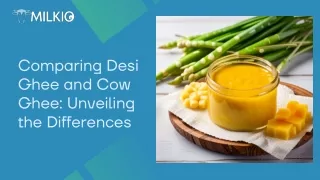 comparing desi ghee and cow ghee unveiling