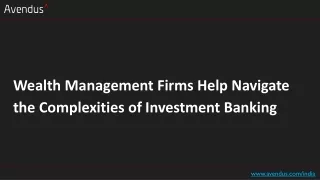 Wealth Management Firms Help Navigate the Complexities of Investment Banking