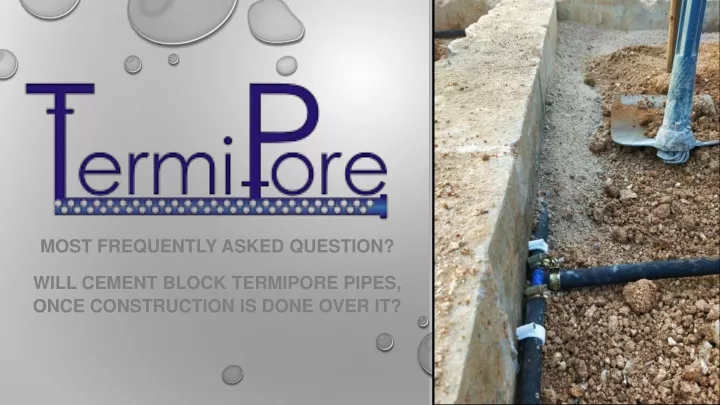 most frequently asked question will cement block termipore pipes once construction is done over it