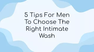 5 Tips to Choose the Right Intimate Wash for Men