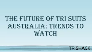 The Future of Tri Suits Australia  Trends to Watch