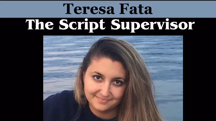 teresa fata the script supervisor