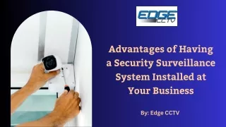 Advantages of Having a Security Surveillance System Installed at Your Business