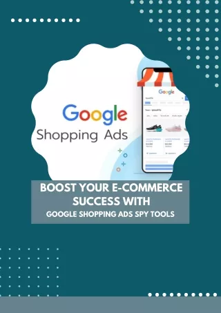 Boost Your E-commerce Success with Google Shopping Ads Spy Tools