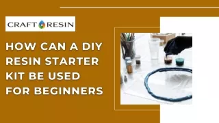 How Can A DIY Resin Starter Kit Be Used For Beginners