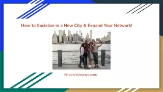 How to Socialize in a New City & Expand Your Network!