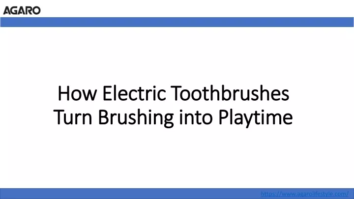 how electric toothbrushes turn brushing into playtime