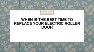 when is the best time to replace your electric