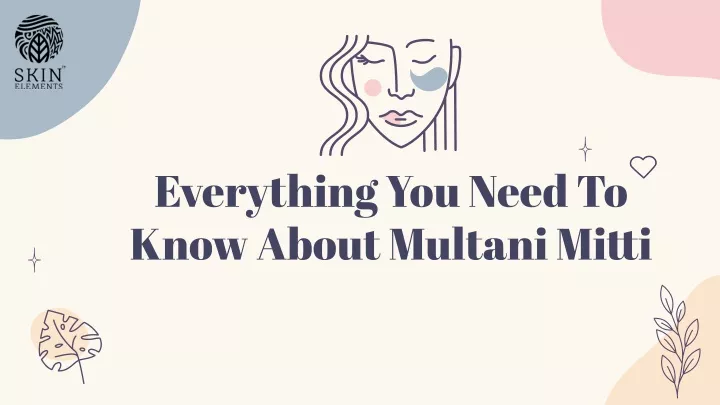 everything you need to know about multani mitti