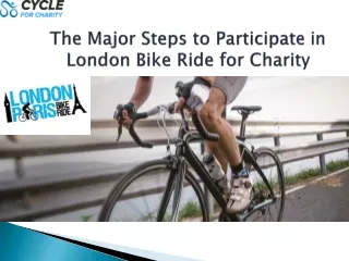 The Major Steps to Participate in London Bike Ride for Charity