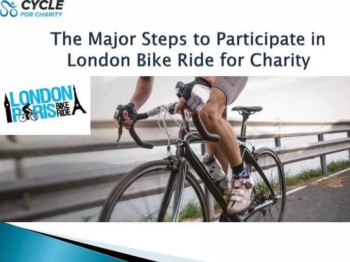 the major steps to participate in london bike ride for charity