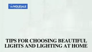 Tips for Choosing Beautiful Lights and Lighting at Home