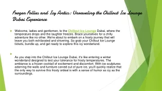 Frozen Follies and Icy Antics: Unraveling the Chillout Ice Lounge Dubai Experien