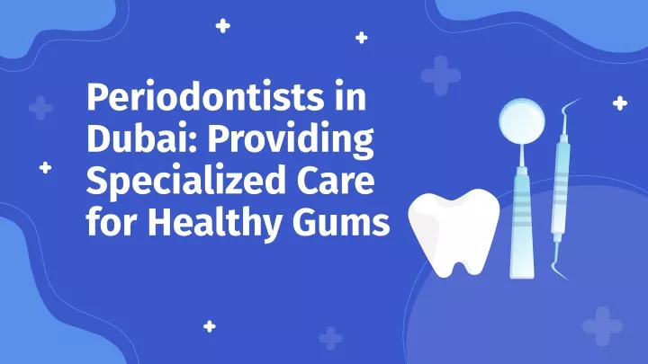 periodontists in dubai providing specialized care