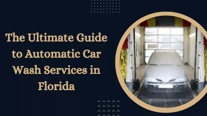 the ultimate guide to automatic car wash services