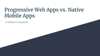 Progressive Web Apps vs. Native Mobile Apps - A Detailed Comparison