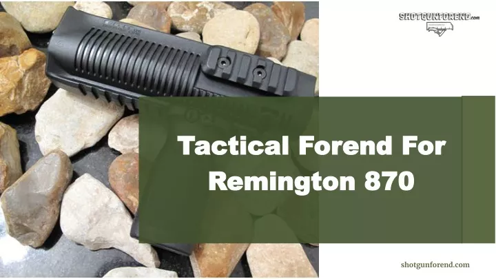 tactical forend for remington 870