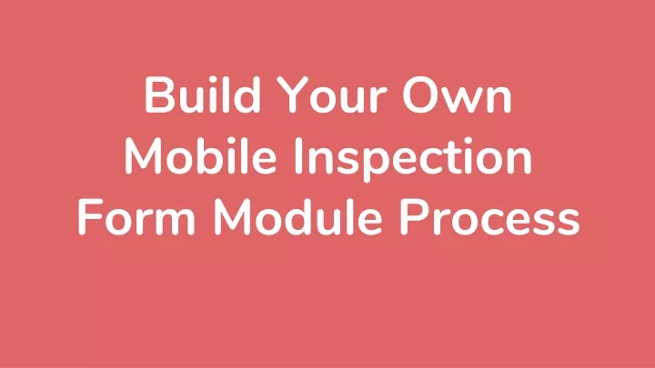 build your own mobile inspection form module