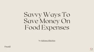 Savvy Ways To Save Money On Food Expenses - Adriana Albritton