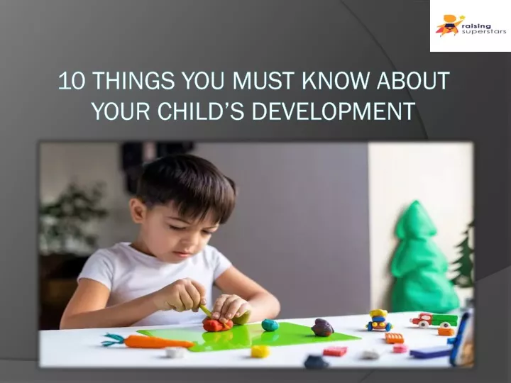 10 things you must know about your child s development