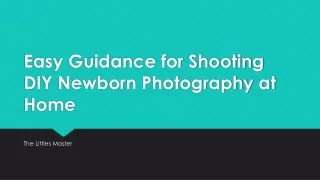 Easy Guidance for Shooting DIY Newborn Photography at Home