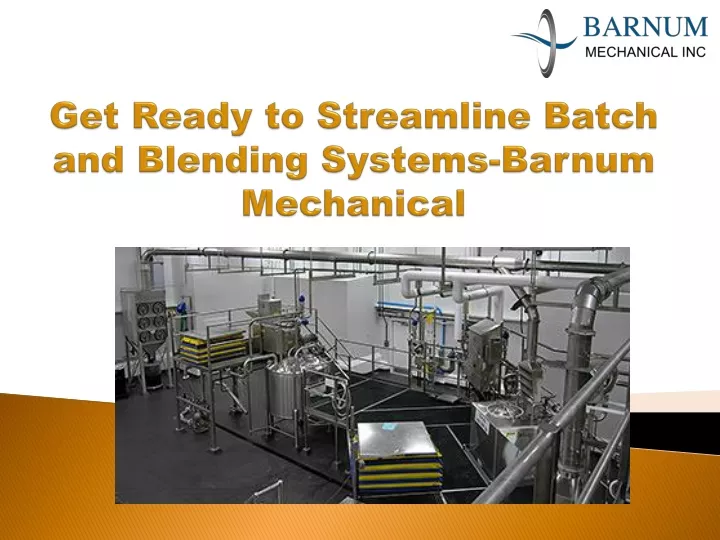get ready to streamline batch and blending systems barnum mechanical